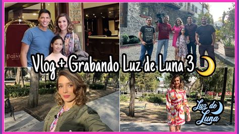 Vlog Grabando Luz De Luna 3 Alma Hermoza Vanessa Silva Sperka