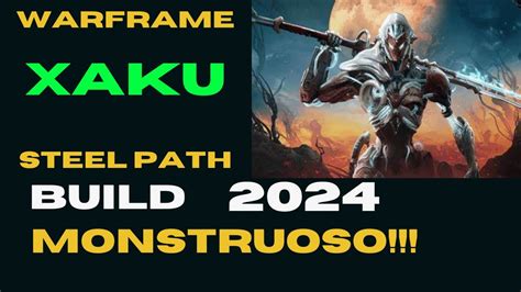 Warframe Xaku Build 2024 Steel Path Gameplay Circuito Level 9999 YouTube