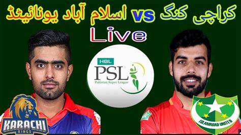 Live Karachi Kings Vs Islamabad United PSL Match 21 KRK Vs ISU Live