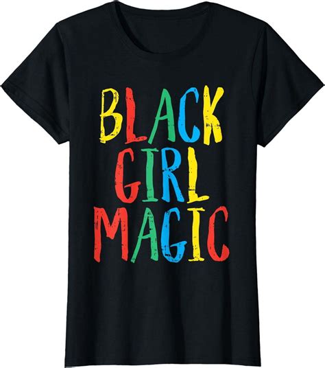 Black Girl Magic Melanin African American History Pride T T Shirt