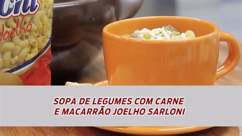 Sopa De Legumes Carne E Macarr O Joelho Sarloni Villoni Alimentos