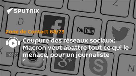 Coupure Des Réseaux Sociaux Macron Veut Abattre Tout Ce Qui Le Menace