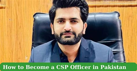 How To Become A Csp Officer In Pakistan Eligibility Css Exam Tips