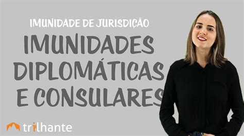 Imunidade De Jurisdição Imunidades Diplomáticas E Consulares Youtube