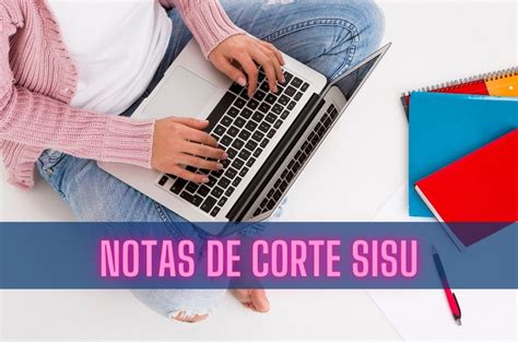 Notas de corte Jornalismo Sisu 2025 em perspectiva; veja infográfico de ...