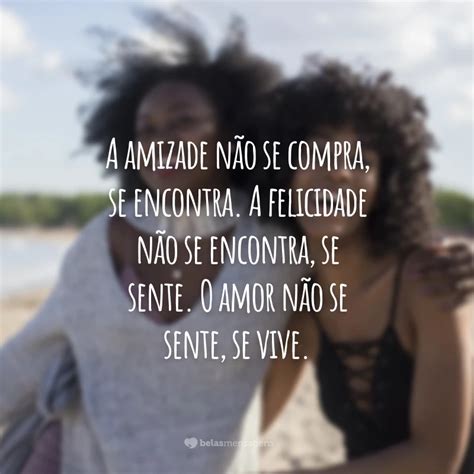 Frases Sobre Amizade Que Celebram A Cumplicidade E O Amor