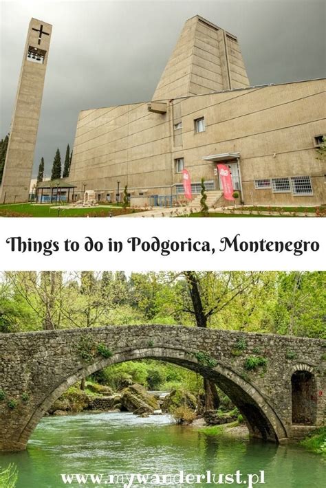 Podgorica Top 13 Things To Do In Montenegro S Capital Artofit