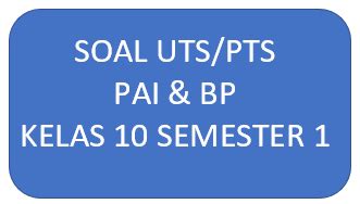 Soal Kunci UTS PTS PAI Kelas 10 Semester 1 Kherysuryawan Id