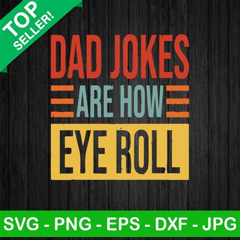 Dad Jokes Are How Eye Roll SVG Dad Jokes SVG Funny Dad SVG