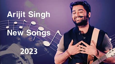 Best Of Arijit Singh 2023 Arijit Singh New Hindi Songs Arijit Singh