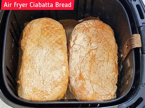 Air Fryer Ciabatta Bread R Airfryer Recipes