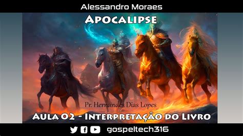 Estudo de Apocalipse Aula 02 Interpretações do Livro parte 1