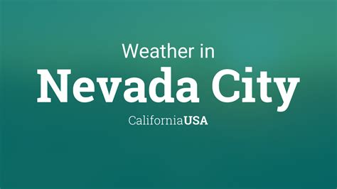 Weather for Nevada City, California, USA