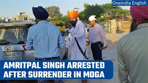 Amrtipal Singh Surrenders In Moga Punjab Police Arrest To Khalistani Sympathiser Oneindia