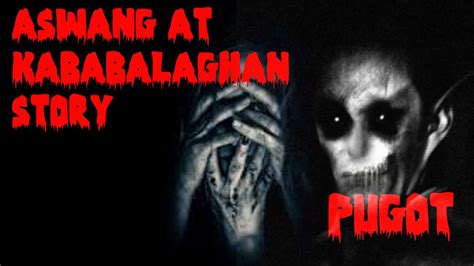 Pugot Aswang At Kababalaghan Story Youtube