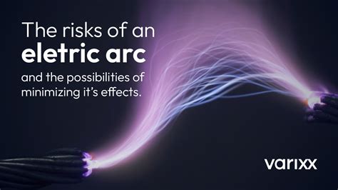 The risks of an electric arc and possibilities of minimizing its effects