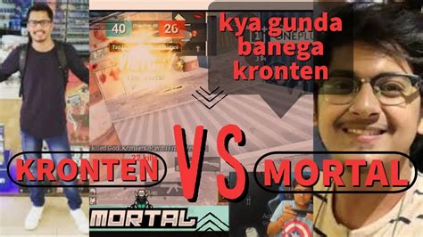 MORTAL Vs KRONTEN GAMING MOST INTENSE TDM MATCH YouTube