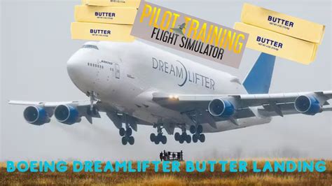 Rate This Boeing Dreamlifter Butter Landing Ptfs Edition Youtube