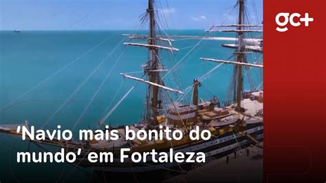 Navio Mais Bonito Do Mundo Atraca Em Fortaleza Para Visita O