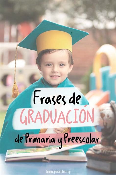 50+ Frases de GRADUACIÓN de PRIMARIA # 2024 Fin de Curso