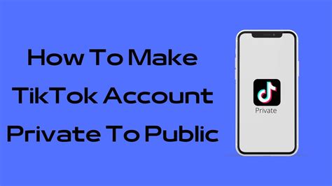 How To Make TikTok Account Private To Public Unprivate Your TikTok