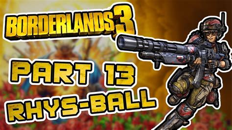 Borderlands 3 Part 13 Rhys Ball Youtube