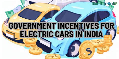 Government Incentives For Electric Cars In India Earthtron Ev