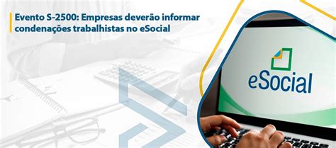 Evento S 2500 Empresas deverão informar condenações trabalhistas no