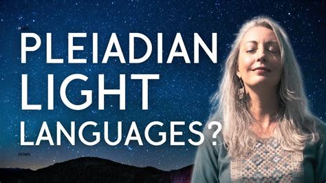 What Are Light Languages Pleiadians Explain Light Language