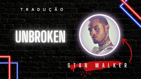 Unbroken Stan Walker LEGENDADO TRADUÇÃO YouTube