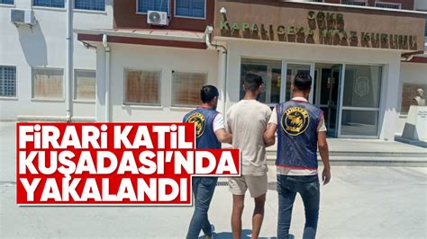 Firari Katil Ku Adas Nda Yakay Ele Verdi Ayd N Ses Gazetesi En