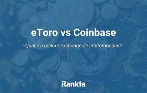 Etoro Vs Coinbase Qual A Melhor Exchange De Criptomoedas Rankia