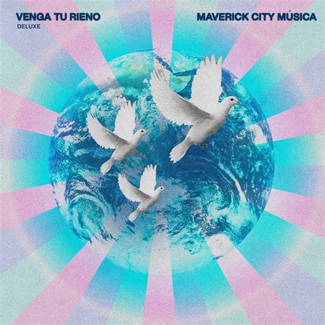 Venga Tu Reino Deluxe Album By Maverick City Music Maverick City