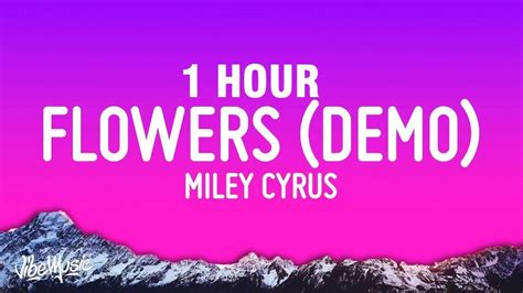 Hour Miley Cyrus Flowers Demo Lyrics Youtube