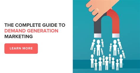 The Complete Guide To Demand Generation Marketing