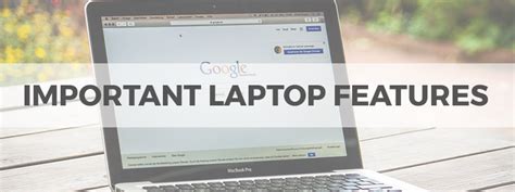 Most Important Laptop Features and Specifications to Look For - The ...