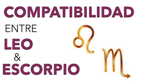 Compatibilidad Entre Leo Y Escorpio ♌♏ Youtube