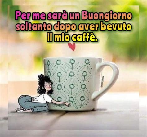 Per Me Sarà Un Buongiorno Soltanto Dopo Aver Bevuto Il Mio Caffè☕