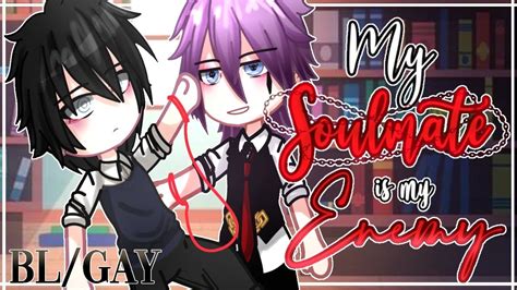 My Soulmate Is My Enemy Blgay 33 Gcmm Glmm Gacha Club