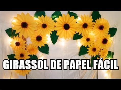 Como Fazer Flor Girassol De Papel F Cil Passo A Passo Completo