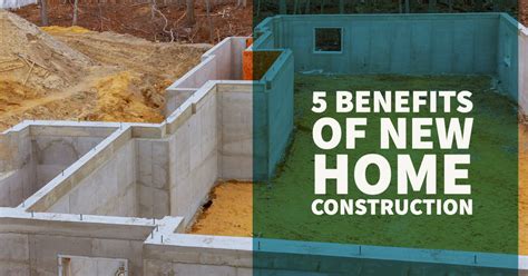 5 Benefits Of New Home Construction Builders Association Of The Blue