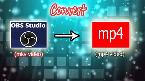 How To Convert OBS Recorded Video To Mp4 OBS Recorded Mkv Video To