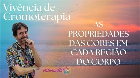 Viv Ncia De Cromoterapia As Propriedades Das Cores Em Cada Regi O Do