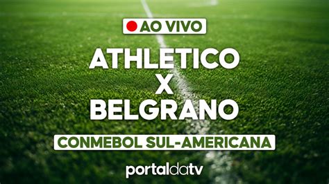 AO VIVO BELGRANO X ATHLETICO PR Transforme Seu Dia A Energia M Bet