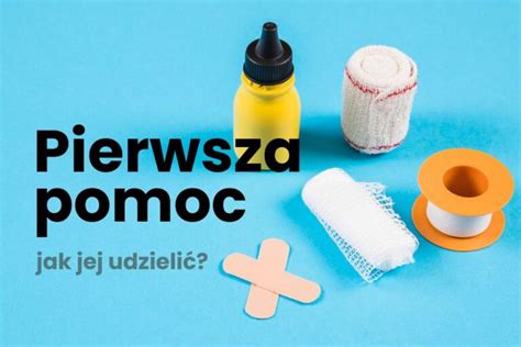 Pierwsza pomoc jak jej udzielić Podstawowe zasady Recepta u lekarza