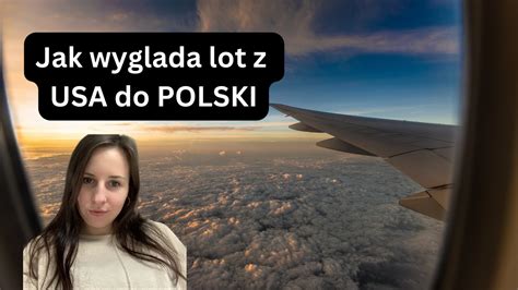 Jak Wyglada Lot Z Usa Do Polski Youtube