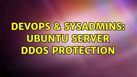 Devops Sysadmins Ubuntu Server Ddos Protection Youtube