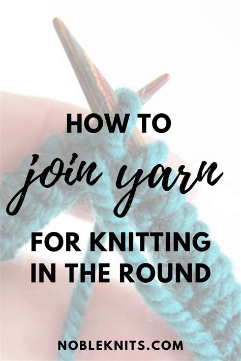 How To Join Yarn In The Round On Circular Needles — Blognobleknits