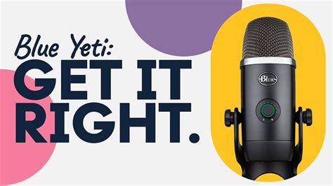 How To Get Best Audio From Blue Yeti How To Setup A Blue Yeti Mic Youtube