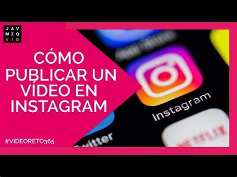 Gu A Completa C Mo Poner Un Video En Instagram Y Aumentar Tus